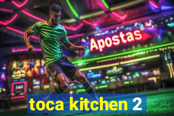 toca kitchen 2